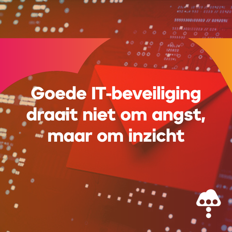 Goede IT-beveiliging draait niet om angst, maar om inzicht